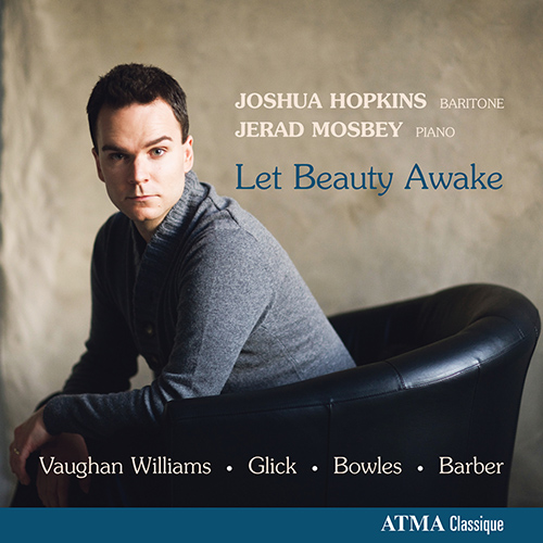 Imagen de apoyo de  Vocal Recital: Hopkins, Joshua - VAUGHAN WILLIAMS, R. / GLICK, S.I. / BOWLES, P. / BARBER, S. (Let Beauty Awake)