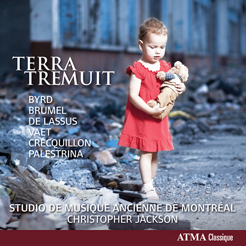Imagen de apoyo de  Choral Concert: Montreal Studio of Ancient Music - BYRD, W. / BRUMEL, A. / LASSUS, O. de / VAET, J. / CRECQUILLON, T. (Terra tremuit)