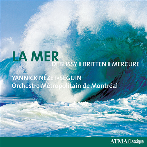 Imagen de apoyo de  DEBUSSY, C.: Mer (La) / BRITTEN, B.: 4 Sea Interludes / MERCURE, P.: 4 Sea Interludes (Orchestre Metropolitain du Grand Montreal, Nézet-Séguin)