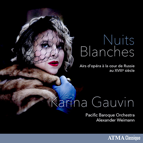 Imagen de apoyo de  Opera Arias (Soprano): Gauvin, Karina - BORTNIANSKY, D.S / GLUCK, C.W. / FOMIN, Y.I. (Nuits blanches - Opera Arias from the 18th Century)