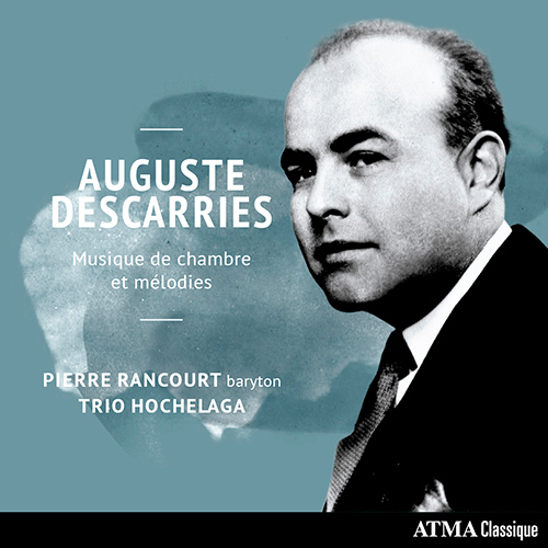 Imagen de apoyo de  DESCARRIES, A.: Chamber Music / Mélodies (Rancourt, Trio Hochelaga)