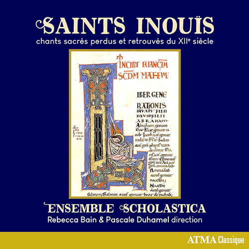 Imagen de apoyo de  SAINTS INOUÏS - Chants sacrés perdus et retrouvés du XIIe siècle (Lost and Found Sacred Songs of the 12th Century) (Ensemble Scholastica)