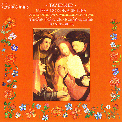 Imagen de apoyo de  TAVERNER, J.: Missa Corona spinea / O Wilhelme pastor bone (Christ Church Cathedral Choir, Grier)