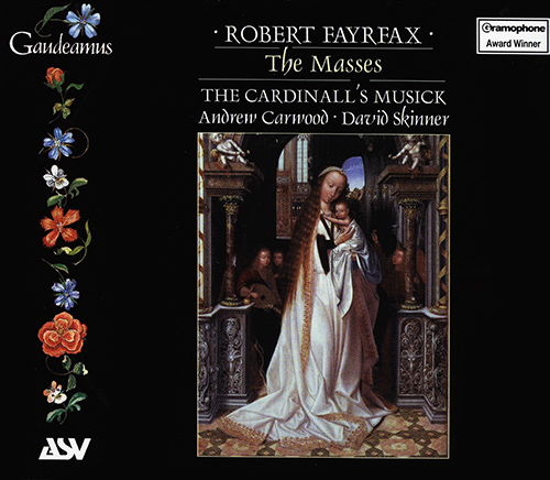 Imagen de apoyo de  FAYRFAX, R.: Missa O quam glorifica / Missa Tecum principium / Missa Albanus / Magnificat, "O bone Jesu"  (The Cardinall's Musick, Carwood)