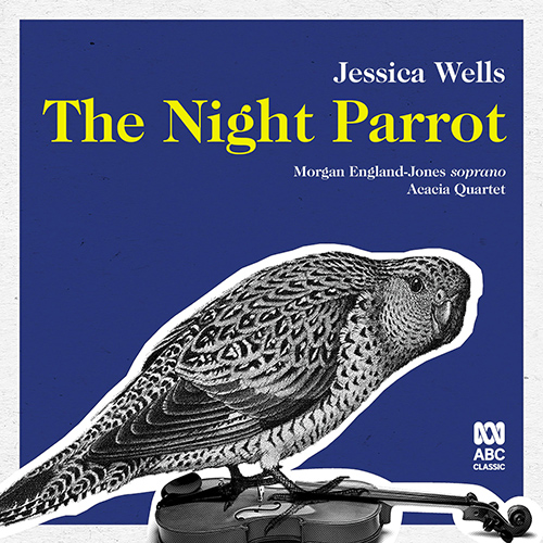 Imagen de apoyo de  WELLS, J.: Night Parrot (The) (M. Jones, Acacia Quartet)
