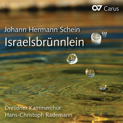 Imagen de apoyo de  SCHEIN, J.H.: Choral Music (Israelsbrünnlein) (Dresden Chamber Choir, Rademann)