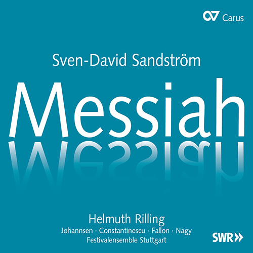 Imagen de apoyo de  SANDSTRÖM, S.-D.: Messiah [Oratorio] (Johannsen, Constantinescu, Fallon, Stuttgart Festival Ensemble, Rilling)