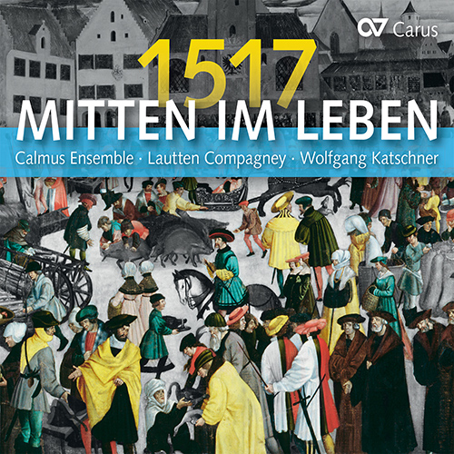 Imagen de apoyo de  Vocal Ensemble Music - BACH, J.S. / BRANDT, J. vom / JOSQUIN DES PREZ (Mitten im Leben 1517) (Calmus Ensemble, Lautten Compagney, members, Katschner)