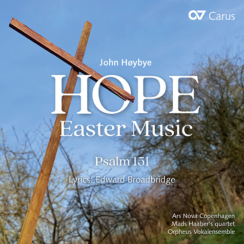 Imagen de apoyo de  HØYBYE, J.: Hope. Easter Music / Psalm 151 (Ars Nova Copenhagen, Mads Haaber's Quartet, Høybye)