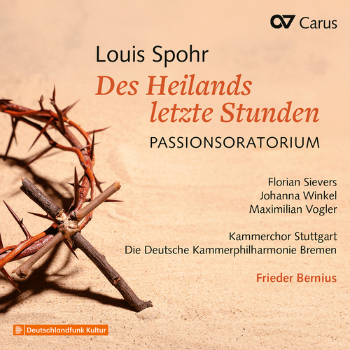 Imagen de apoyo de  SPOHR, L.: Heilands letzte Stunden (Des) [Oratorio] (Sievers, Winkel, Vogler, Stuttgart Chamber Choir, Bremen Deutsche Kammerphilharmonie, Bernius)