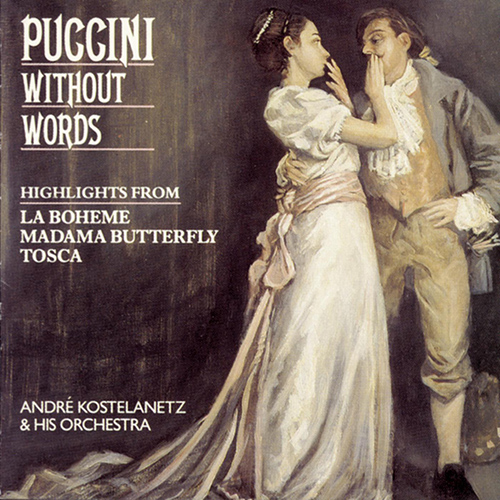 Imagen de apoyo de  PUCCINI, G.: Gianni Schicchi / La bohème / Madama Butterfly (arr. for orchestra) (André Kostelanetz Orchestra, Kostelanetz) (Puccini Without Words)