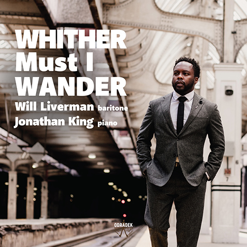 Imagen de apoyo de  Vocal Recital (Baritone): Liverman, Will - KEEL, F. / MEDTNER, N. / VAUGHAN WILLIAMS, R. (Whither Must I Wander)