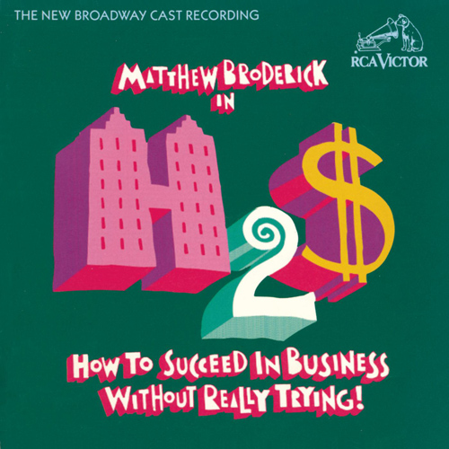 Imagen de apoyo de  LOESSER, F.: How to Succeed in Business Without Really Trying (New Broadway Cast Recording) (Broadway Revival Cast Chorus and Orchestra, Sperling)