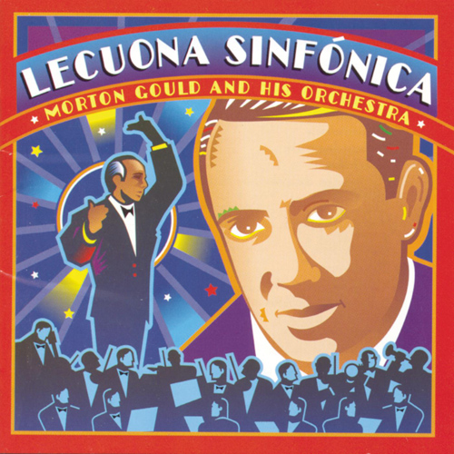 Imagen de apoyo de  LECUONA, E.: Jungle Drums / Danzas Afro-Cubanas / Andalucia / Siboney (arr. for orchestra) (Lecuona Sinfónica) (Morton Gould Orchestra, M. Gould)