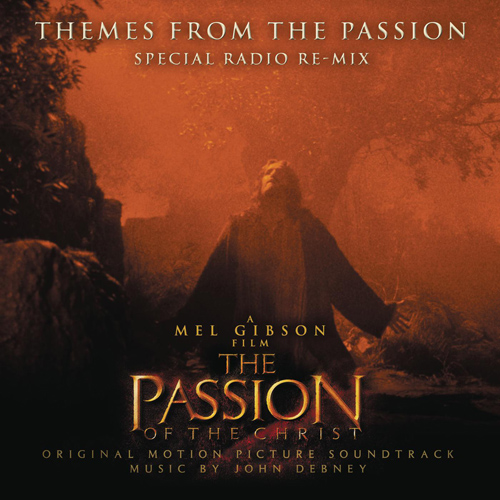 Imagen de apoyo de  DEBNEY, J.: Themes from the Passion (Special Radio Re-Mix) (Original Motion Picture Soundtrack) (Ingman)