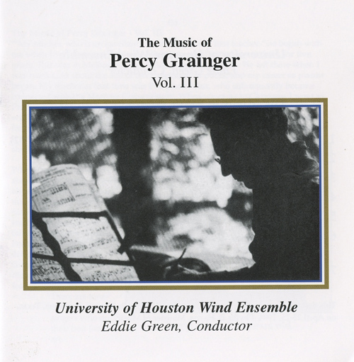 Imagen de apoyo de  GRAINGER, P.: Music of Percy Grainger, Vol. 3 (University of Houston Wind Ensemble, Green)