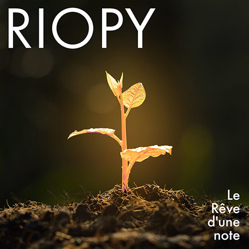 Imagen de apoyo de  RIOPY: Rêve d'une note (Le) / Meditation 22 / Le Rêve (Riopy)