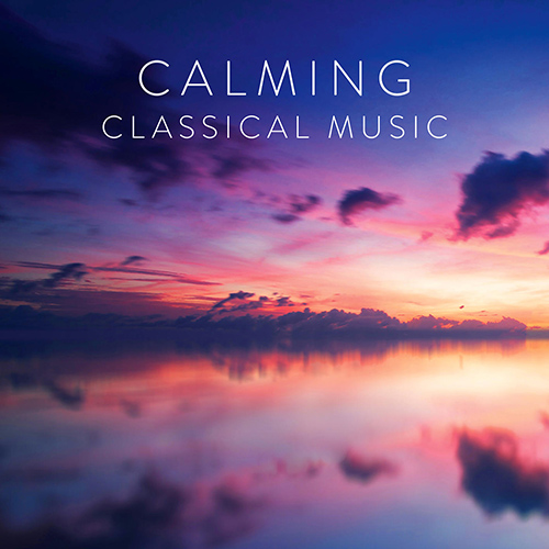 Imagen de apoyo de  CALMING CLASSICAL MUSIC (Abrami, Belli, Ferrández-Castro, Gabetta, Hemsing, Scheps, Stadtfeld, Sughayer)