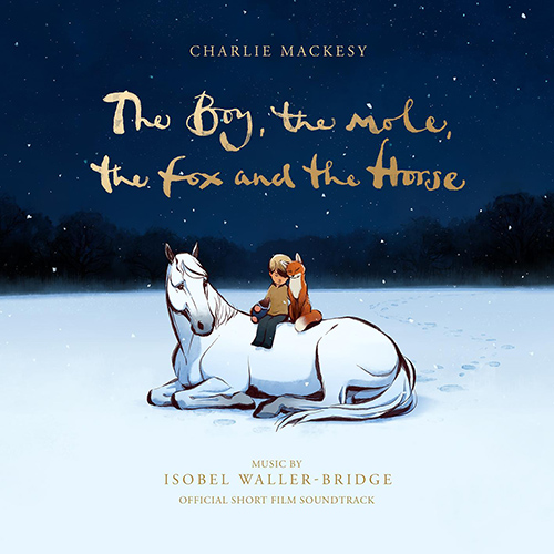 Imagen de apoyo de  WALLER-BRIDGE, I.: Boy, the Mole, the Fox and the Horse (The) (Official Short Film Soundtrack) (Waller-Bridge)