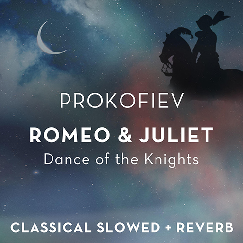 Imagen de apoyo de  PROKOFIEV, S.: Romeo and Juliet, Act I: Dance of the Knights (slowed + reverb)