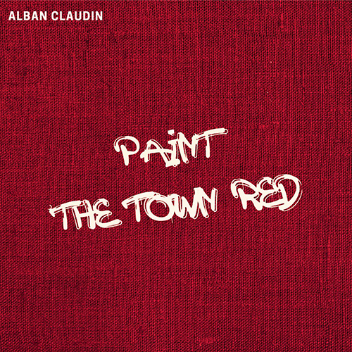 Imagen de apoyo de  CLAUDIN, Alban: Paint the Town Red