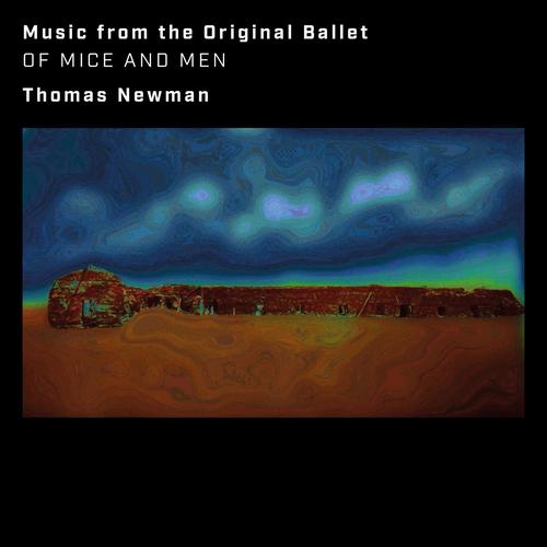 Imagen de apoyo de  NEWMAN, T.: Of Mice and Men (Music from the Original Ballet) (T. Newman)