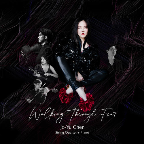 Imagen de apoyo de  CHEN, Jo-Yu: Walking Through Fear String Quartet + Piano (Jo-Yu Chen)