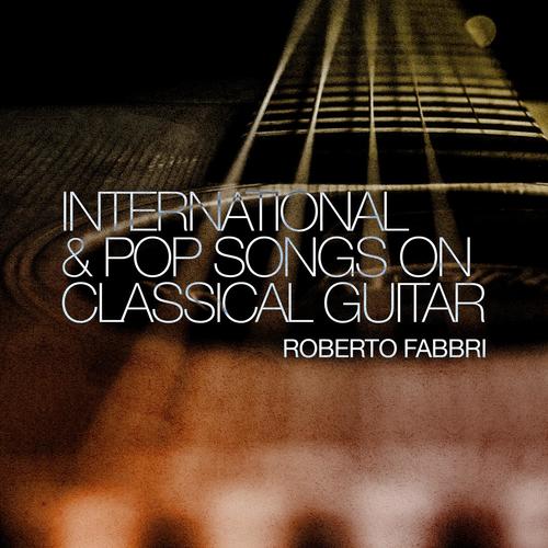 Imagen de apoyo de  FABBRI, Roberto: International and Pop Songs on Classical Guitar