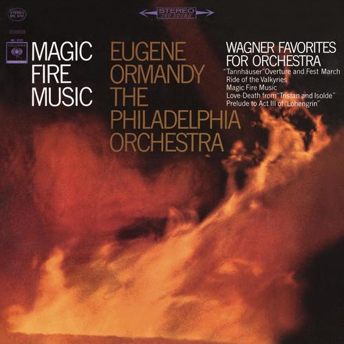 Imagen de apoyo de  WAGNER, R.: Orchestral Music from Operas (Magic Fire Music - Wagner Favorites for Orchestra) (Philadelphia Orchestra, Ormandy)
