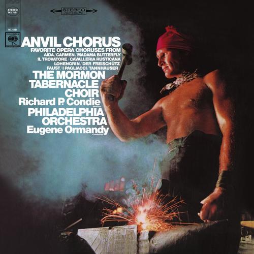 Imagen de apoyo de  ANVIL CHORUS - Favorite Opera Choruses (Mormon Tabernacle Choir, Philadelphia Orchestra, Ormandy)