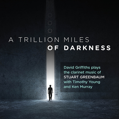 Imagen de apoyo de  GREENBAUM, S.: Clarinet Sonata, "A Trillion Miles of Darkness" / Going Home / Life Cycles (Griffiths, K. Murray, T. Young)