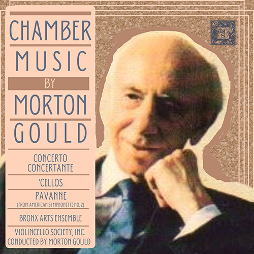Imagen de apoyo de  GOULD, M.: Chamber Music - Concerto Concertante / Cellos / Symphonette No. 2: II. Pavanne (Bronx Arts Ensemble, Violincello Society, M. Morton)