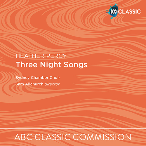 Imagen de apoyo de  PERCY, H.: 3 Night Songs (Sydney Chamber Choir)