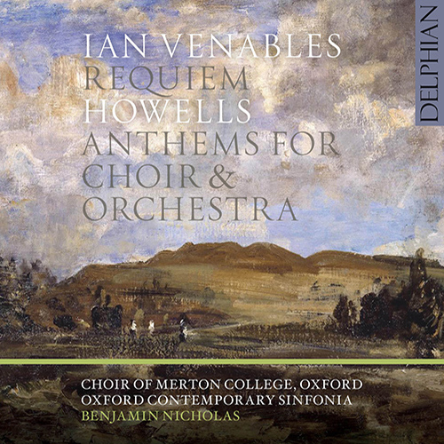 Imagen de apoyo de  VENABLES, I.: Requiem / HOWELLS, H.: Anthems for Choir and Orchestra (Choir of Merton College, Oxford Contemporary Sinfonia, Nicholas)