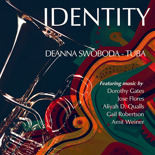 Imagen de apoyo de  Tuba Recital: Swoboda, Deanna - GATES, D. / FLORES, J. / DANIELLE, A. / ROBERTSON, G. / WEINER, A. (Identity)