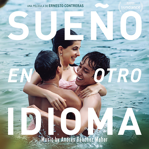 Imagen de apoyo de  SÁNCHEZ MAHER, A.: Sueño en otro idioma (Original Motion Picture Soundtrack) (Sánchez Maher)