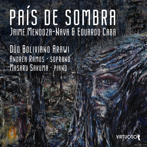 Imagen de apoyo de  MENDOZA-NAVA, J.: País de Sombra / CABA, E.: Crepuscular / Flor de Bronce (Dúo Boliviano Arawi)
