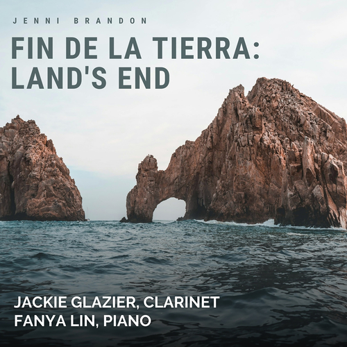 Imagen de apoyo de  BRANDON, J.: Fin de la Tierra: Land's End (version for clarinet and piano) (Glazier, Fanya Lin)
