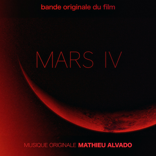 Imagen de apoyo de  ALVADO, M.: Mars IV (Bande Originale du Film) (Alvado)