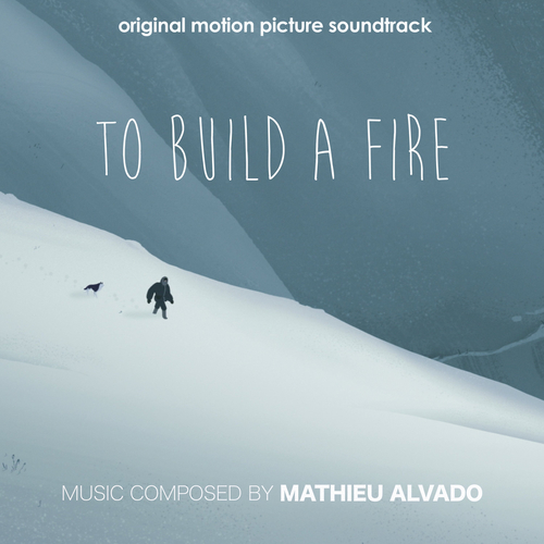 Imagen de apoyo de  ALVADO, M.: To Build a Fire (Original Motion Picture Soundtrack) (London Symphony, Alvado)