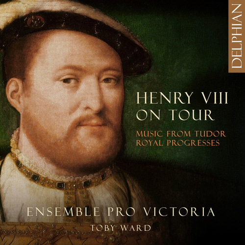Imagen de apoyo de  HENRY VIII ON TOUR - Music from Tudor Royal Progresses (Ensemble Pro Victoria, Ward)
