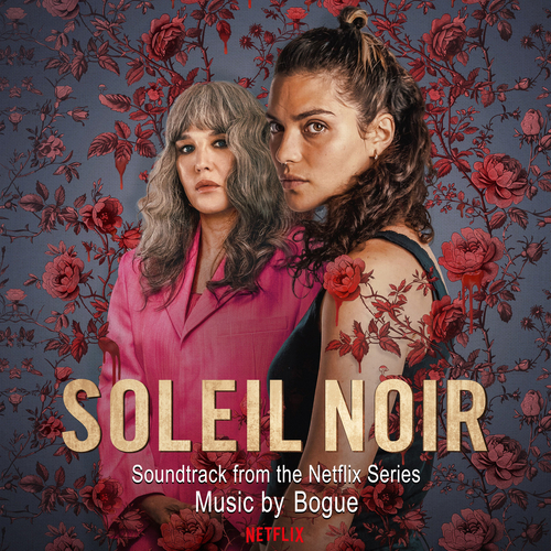 Imagen de apoyo de  BOGUE, N.: Soleil Noir (Soundtrack from the Netflix Series) (Bogue)
