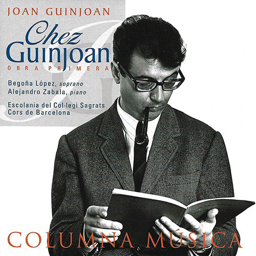 Imagen de apoyo de  GUINJOAN, J.: Chez Garcia Ramos / Cant espiritual indi / Núvols (B. López, Escolania del Col·legi Sagrats cors de Barcelona, Zabala, Cortés)