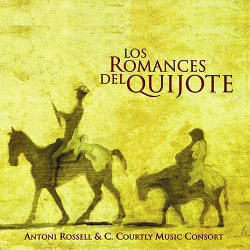Imagen de apoyo de  ROSSELL, A.: Romances del Quijote (Los) (Rossell, C. Courtly Music Consort)