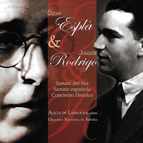 Imagen de apoyo de  ESPLÁ, Ó.: Sonata del sur / Sonata española / RODRIGO, J.: Concierto heroico (Larrocha, Spain National Orchestra) (1953-1965)