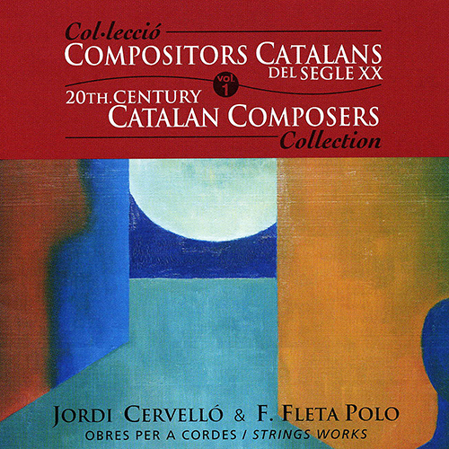 Imagen de apoyo de  20th Century Catalan Composers Collection, Vol. 1 - CERVELLÓ, J. / FLETA POLO, F. (A.J. Garcia, Bels, Serrahima, Cabestany, Güell)
