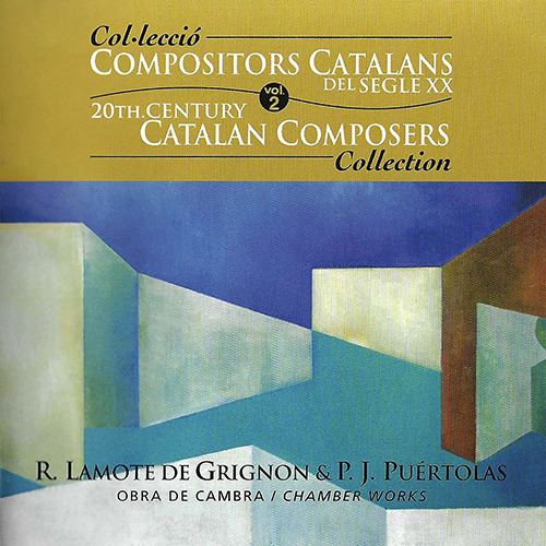 Imagen de apoyo de  20th Century Catalan Composers Collection, Vol. 2 - LAMOTE DE GRIGNON, R. / PUÉRTOLAS, P.J. (Farroni, Cambrils, Stahl, Reverté)