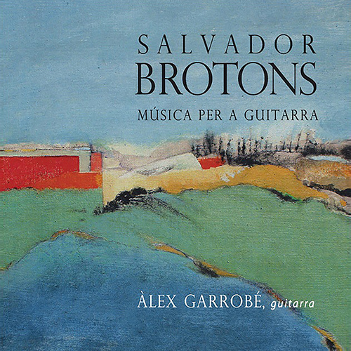 Imagen de apoyo de  BROTONS, S.: Guitar Music (Garrobé)