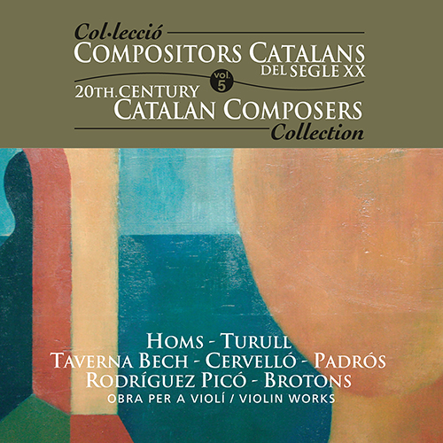 Imagen de apoyo de  20th Cenutry Catalan Composers, Vol. 5 - HOMS, J. / TURULL, X. / TAVERNA-BECH, F. /  CERVELLÓ, J. / PADRÓS, D. / RODRÍGUEZ PICÓ, P. (Novell)