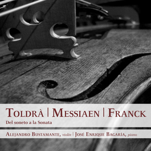 Imagen de apoyo de  TOLDRÀ, E.: 6 Sonetos / MESSIAEN, O.: Theme and Variations / FRANCK, C.: Violin Sonata (Del soneto a la Sonata) (Bustamante, Bagaría)